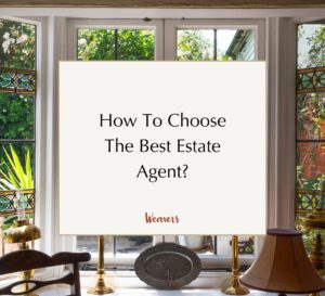 How to choose the best estate agent for your home